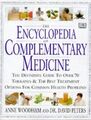 ENCYCLOPEDIA OF COMPLEMENTARY MEDICINE, Woodham, Anne & Peters, Dr David, Used; 