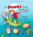 Das Power-Buch Ernährung für Kinder: Alles über Ess... | Buch | Zustand sehr gut