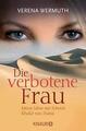 Die verbotene Frau von Verena Wermuth (2008, Taschenbuch)