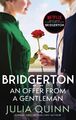 Julia Quinn ~ Bridgerton: An Offer From A Gentleman (Bridgerto ... 9780349429441