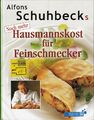 Alfons Schuhbecks noch mehr Hausmannskost für Feinschmecker