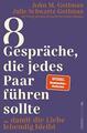 8 Gespräche, die jedes Paar führen sollte - John M Gottman (2022) - UNGELESEN