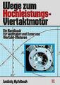 Wege zum Hochleistungs-Viertaktmotor - Ludwig Apfelbeck - 9783613039896