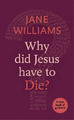 Jane Williams Why Did Jesus Have to Die? (Taschenbuch) Little Books of Guidance