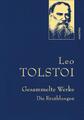 Leo Tolstoi - Gesammelte Werke. Die Erzählungen (Leinenausg. mit goldener Schmuc