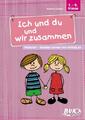 Ich und du und wir zusammen | Kathrin Zindler | Broschüre | 80 S. | Deutsch