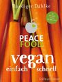 Peace Food Vegan einfach schnell - Ruediger Dahlke Hardcover Buch