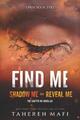Find Me Shadow Me / Reveal Me. The Shatter Me Novellas 5668