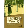 Berliner Razzien. Reportagen aus der Unterwelt der 1920er-Jahre. Leo Heller