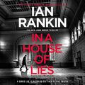 In a House of Lies: From the Iconic #1 Bestselling Wri by Rankin, Ian 1409177998