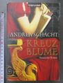  Kreuzblume von Andrea Schacht / Historischer Roman blanvalet, 2009, 735 Seiten