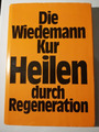 Die  Wiedemann-Kur - heilen durch Regeneration - Gebundenes Buch K284-3