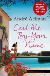 Call Me By Your Name | Andre Aciman | 2009 | englisch