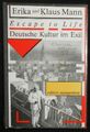 Erika & Klaus Mann - Escape to Life . Deutsche Kultur im Exil - 3. Auflage 1992
