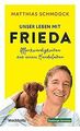 Unser Leben mit Frieda: Merkwürdigkeiten aus einem ... | Buch | Zustand sehr gut