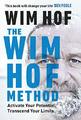 The Wim Hof Method: Activate Your Potential, Transcend Yo by Hof, Wim 1846046297