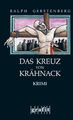 Ralph Gerstenberg - Das Kreuz von Kränack - Berlin-Brandenburg-Krimi