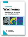Wachkoma: Medizinische, rechtliche und ethische Aspekte Geremek, Adam Buch