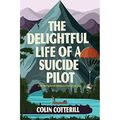 The Delightful Life of a Suicide Pilot - Hardcover NEU Cotterill, Coli 02/06/2020