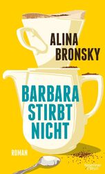 Alina Bronsky Barbara stirbt nicht