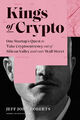 Kings of Crypto One Startup's Quest to Take Hardcover