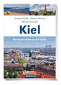 Reiseführer Kiel | Die grüne Stadt an der Förde | Ottmar Heinze (u. a.) | Buch