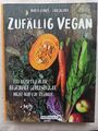 Zufällig vegan: 100 Rezepte für die regionale Gemüseküche