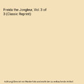 Freida the Jongleur, Vol. 3 of 3 (Classic Reprint), Barbara Hemphill