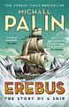 Erebus: The Story of a Ship by Palin, Michael 1784758574 FREE Shipping