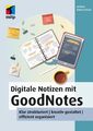 Digitale Notizen mit Goodnotes, 1. A. 2022 +++ Neu & direkt vom Verlag +++