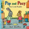 Pip and Posy and the Little Puddle - HardBack NEU Axel Scheffler 2010-04-07