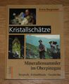 Kristallschätze. Zur Geschichte der Steinsammler Oberpinzgau. Erwin Burgsteiner.