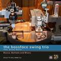 The Bassface Swing Trio: Bossa,Ballads And Blues (180g Vinyl) -   - (Vinyl / Po