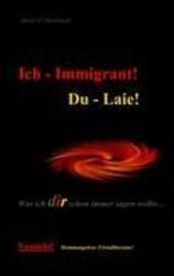 Munif El Mushmush | Ich - Immigrant! Du - Laie! | Taschenbuch | Deutsch (2009)