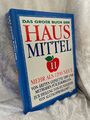 Das große Buch der Hausmittel II : Mehr als 1200 neue von Ärzten geprüfte Tips u