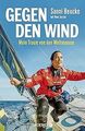 Gegen den Wind: Mein Traum von den Weltmeeren | Hoc... | Buch | Zustand sehr gut