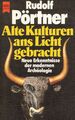 Alte Kulturen ans Licht gebracht - Sachbuch von Pörtner, R. (1978, Taschenbuch)