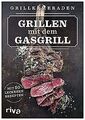 Grillen mit dem Gasgrill: Mit 55 leckeren Rezepten ... | Buch | Zustand sehr gut