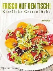 Frisch auf den Tisch!: Köstliche Gartenküche von Ja... | Buch | Zustand sehr gutGeld sparen & nachhaltig shoppen!