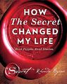 Wie das Geheimnis mein Leben veränderte: echte Menschen. Real Stories-Byrne, Rhonda-Hardcove