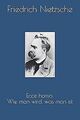 Ecce homo: Wie man wird, was man ist von Nietzsche,... | Buch | Zustand sehr gut
