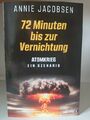 72 Minuten bis zur Vernichtung, Atomkrieg - Ein Szenario, Annie Jacobsen, HEYNE