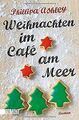 Weihnachten im Café am Meer: Roman von Ashley, Phillipa | Buch | Zustand gut