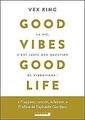 Good vibes good life von Vex King | Buch | Zustand sehr gut