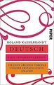 Deutsch – Eine Liebeserklärung: Die zehn großen Vorzüge ... | Buch | Zustand gut