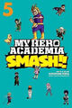 My Hero Academia: Smash!!  Vol. 5 von Hirofumi Neda - neue Kopie - 9781974708703
