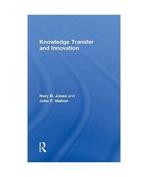 Knowledge Transfer and Innovation, Nory B. (University of Maine, USA) Jones, Joh