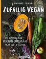 Zufällig vegan: 100 Rezepte für die regionale Gemüseküch... | Buch | Zustand gut