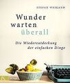 Wunder warten überall: Die Wiederentdeckung der e... | Buch | Zustand akzeptabel