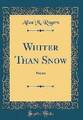 Whiter Than Snow Gedichte klassischer Nachdruck, Alice M.R